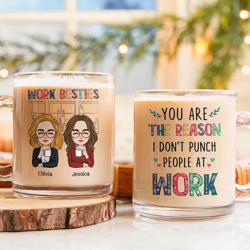 You Are The Reason I Don't Punch People At Work - Personalized Glass Mug Glass Mug The Next Custom Gift