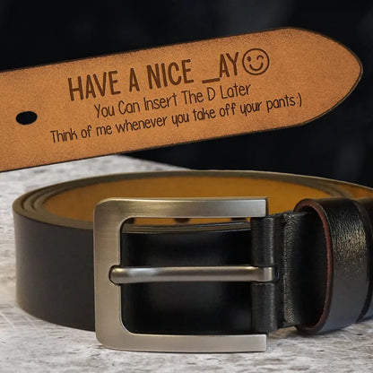 You Can Insert The D Later - Personalized Engraved Leather Belt Leather Belt The Next Custom Gift