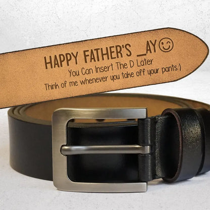 You Can Insert The D Later - Personalized Engraved Leather Belt Leather Belt The Next Custom Gift