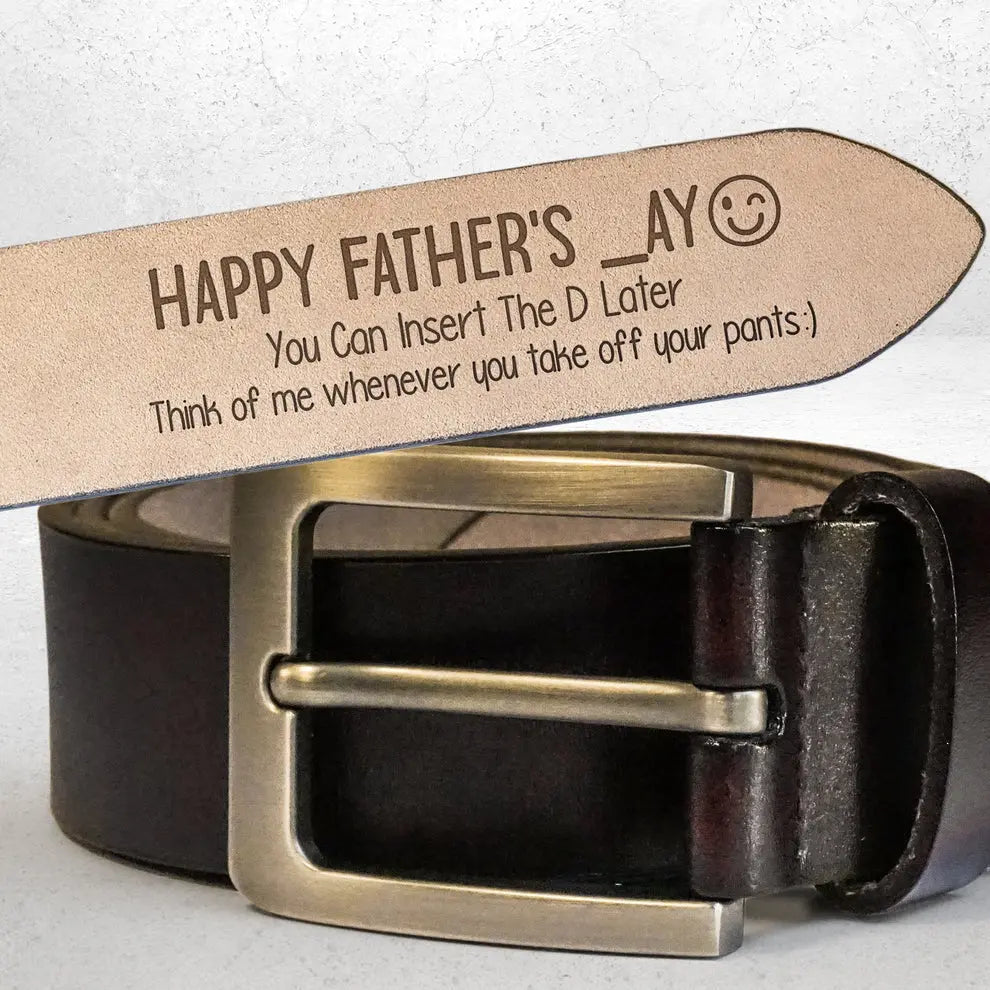 You Can Insert The D Later - Personalized Engraved Leather Belt Leather Belt The Next Custom Gift