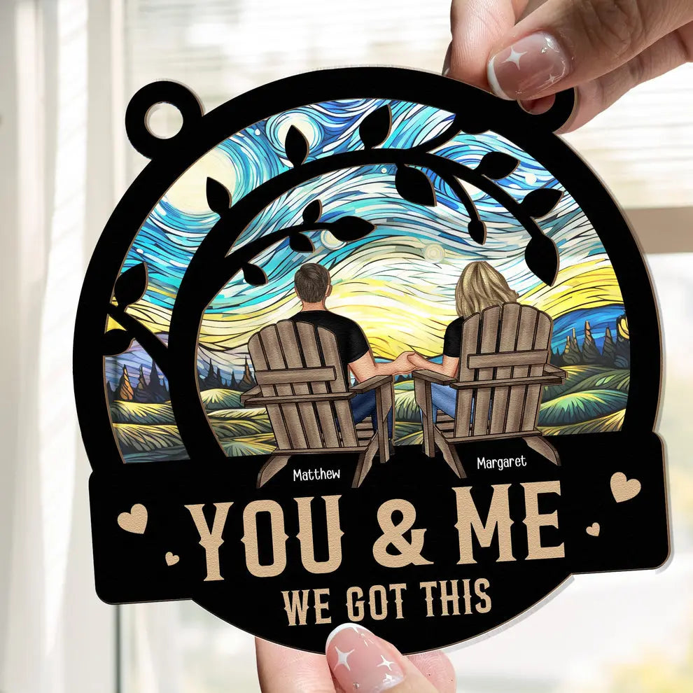 You & Me We Got This - Personalized Window Hanging Suncatcher Ornament - Anniversary Gifts Hanging Suncatcher Ornament The Next Custom Gift