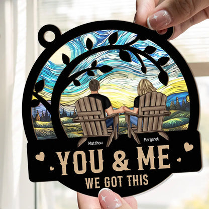 You & Me We Got This - Personalized Window Hanging Suncatcher Ornament - Anniversary Gifts Hanging Suncatcher Ornament The Next Custom Gift