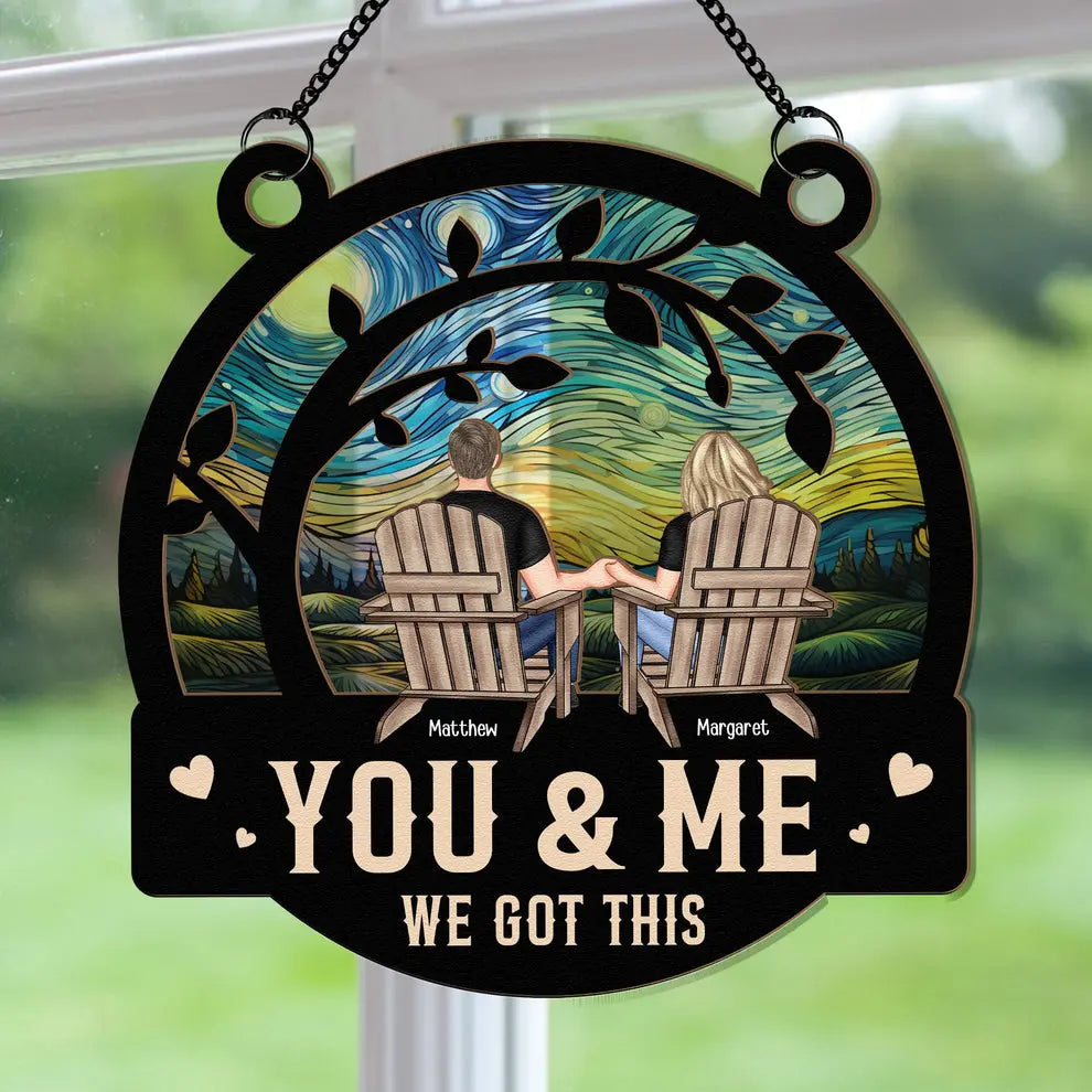 You & Me We Got This - Personalized Window Hanging Suncatcher Ornament - Anniversary Gifts Hanging Suncatcher Ornament The Next Custom Gift