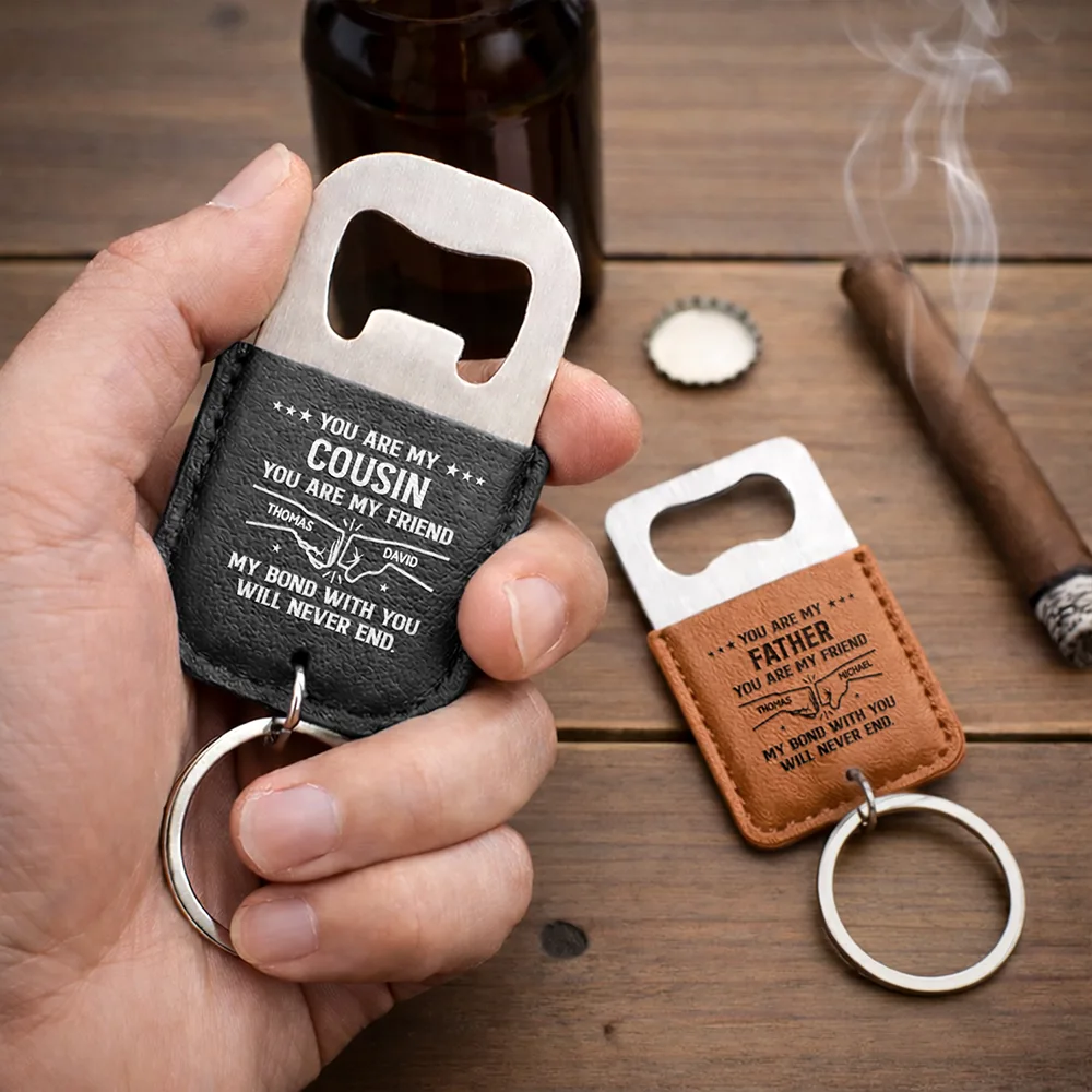 You Are My Brother My Friend - Personalized Leather Bottle Opener Keychain