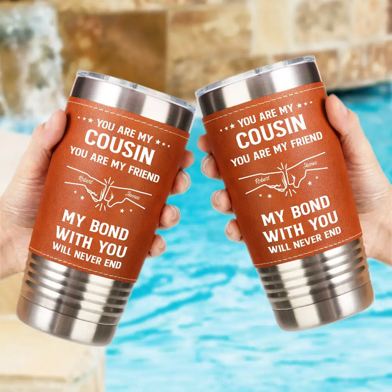 You Are My Brother My Friend - Personalized Leather Tumbler