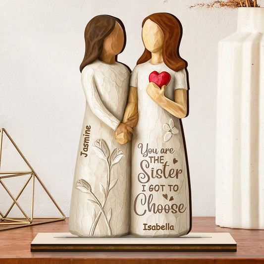 You Are The Sister I Got To Choose - 3D Inflated Effect Printed, Personalized Custom Shaped 2-Layered Wooden Plaque