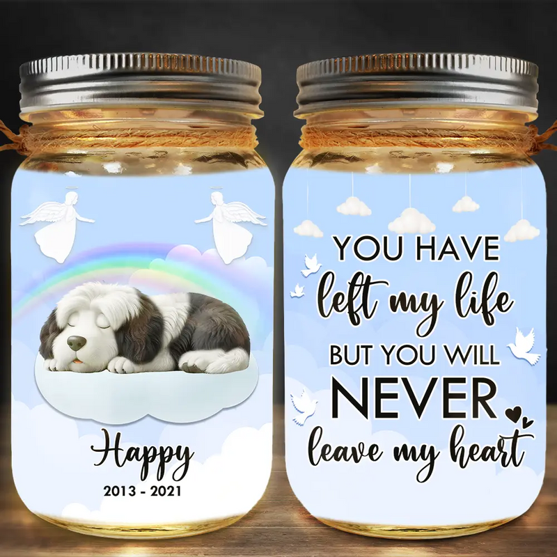 You Have Left My Life But You Will Never Leave My Heart - Personalized Mason Jar Light