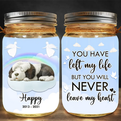 You Have Left My Life But You Will Never Leave My Heart - Personalized Mason Jar Light