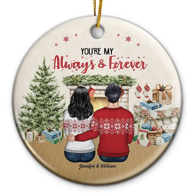 You're My Always & Forever - Christmas Gift For Couple - Personalized Custom Circle Acrylic Ornament ornament The Next Custom Gift