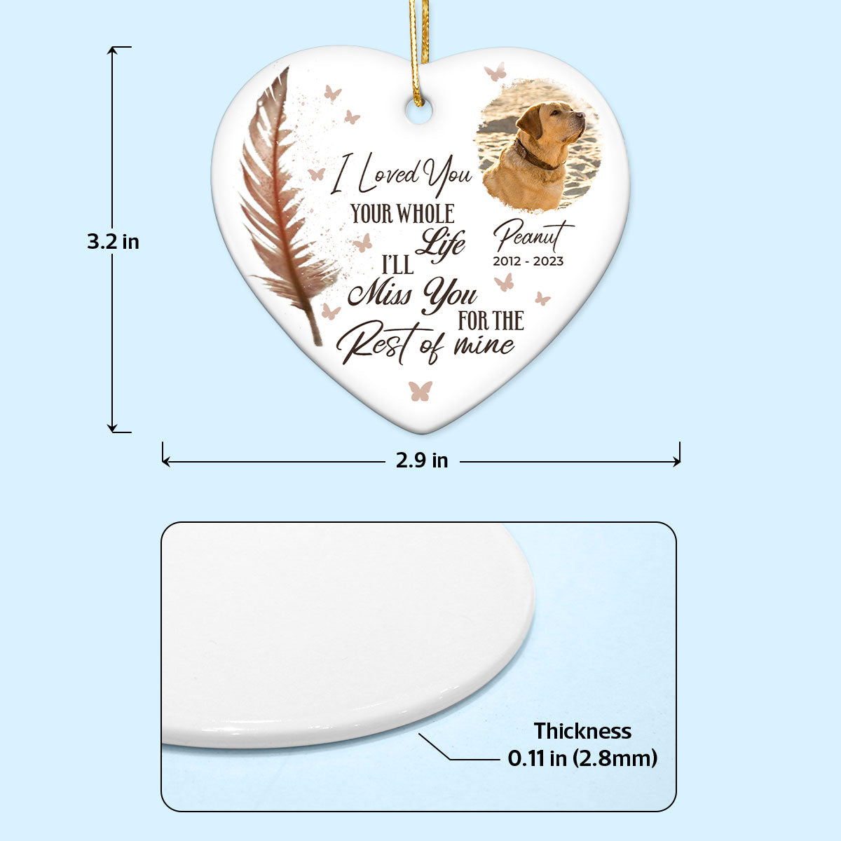 I Loved You Your Whole Life I’ll Miss You For The Rest Of Mine Pet Memorial Heart Ceramic Ornament, Upload Photo Personalized Pet Memorial Ceramic Ornament For Dog Lovers, For Cat Lovers