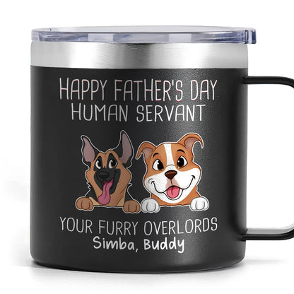 Happy Father's Mother's Day Dog Human Servant Personalized Stainless Steel Tumbler With Handle, Gift For Dog Lovers