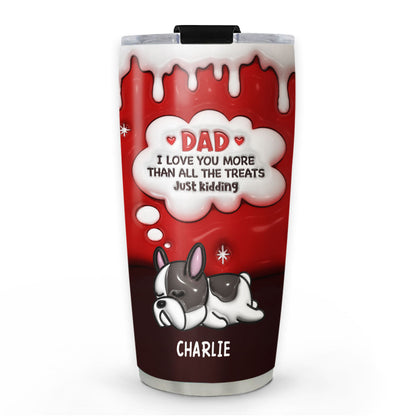 Just Kidding Dad Mom - Personalized Custom 3D Inflated Effect Tumbler