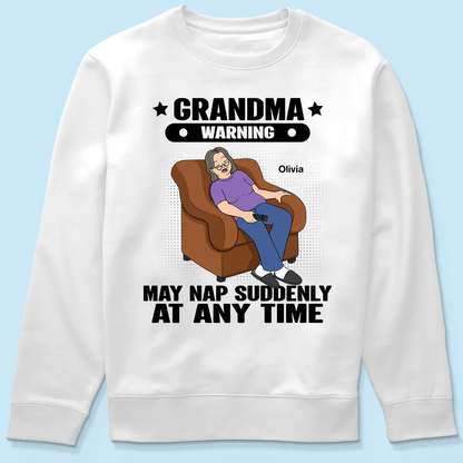Grandma Warning May Nap Suddenly At Any Time Funny Gift For Grandma Personalized Shirt