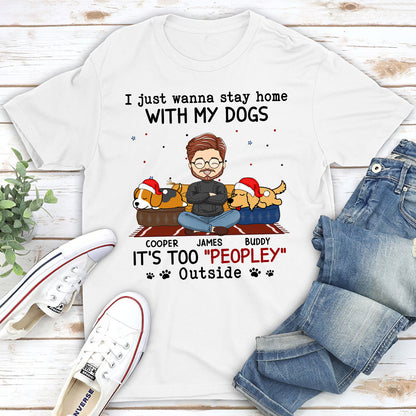 It Is Too Peopley Outside - Personalized Custom Unisex T-shirt