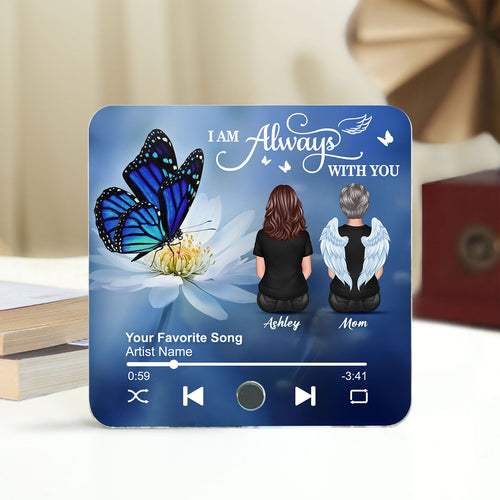 Realistic Butterfly I Am Always With You Family Members Memorial Personalized Music Fridge Magnet, Sympathy Gift