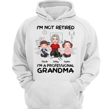 Grandma Grandkids Sitting I‘m Not Retired I’m Professional Grandma Personalized Shirt