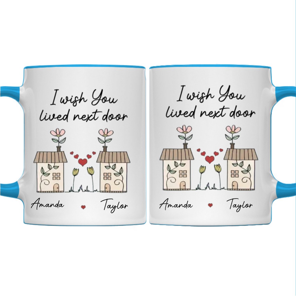 Besties - I Wish You Lived Next Door - Personalized Accent Mug - The Next Custom Gift