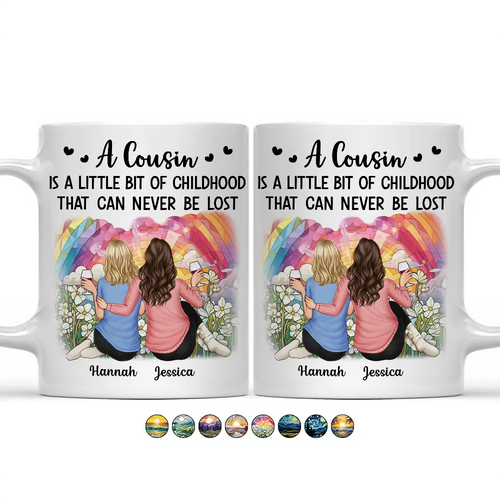 A Cousin Is A Little Bit Of Childhood - Personalized Mug