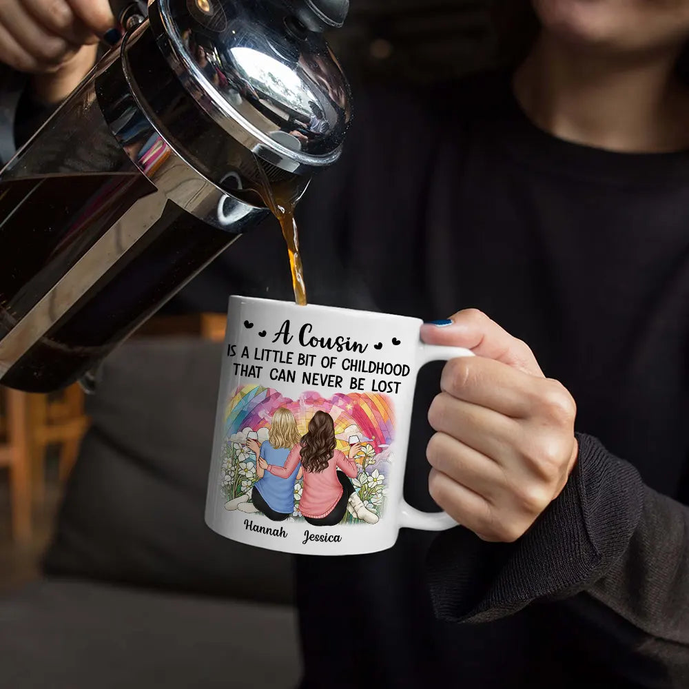 A Cousin Is A Little Bit Of Childhood - Personalized Mug