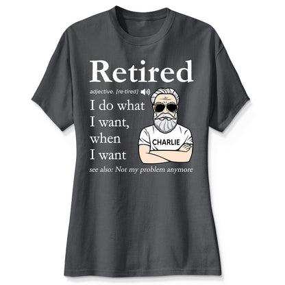 Retired Definition Happy Retirement Funny Gift Personalized Shirt, Father's Day Gift For Dad, For Grandpa, For Husband