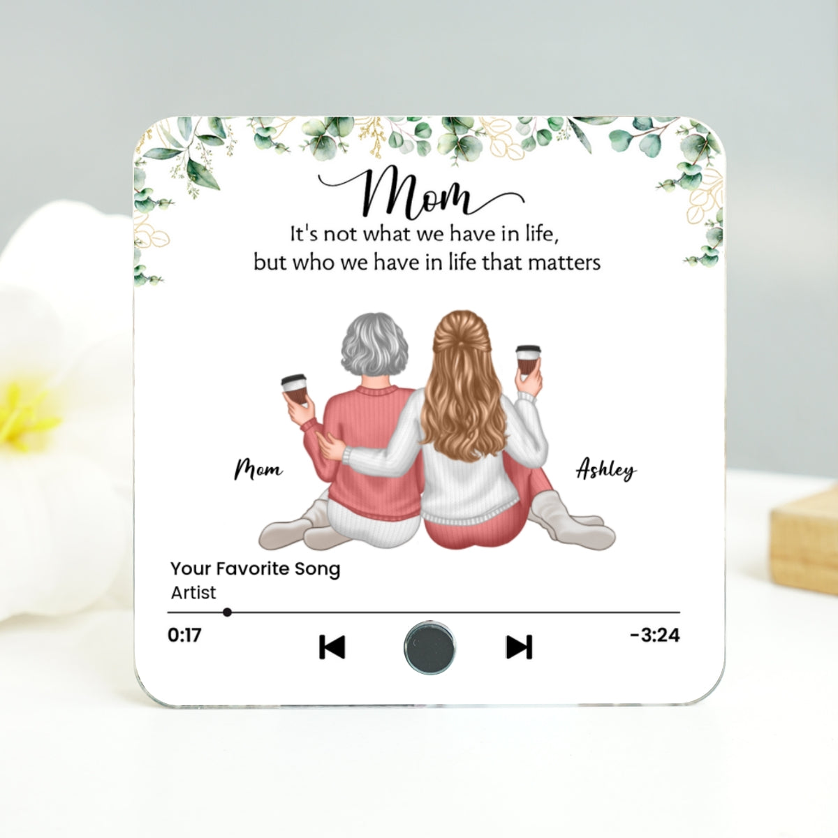 It's Who We Have In Life That Matters Personalized Music Fridge Magnet, Mother Daughter Gift, Birthday Gift for Mom