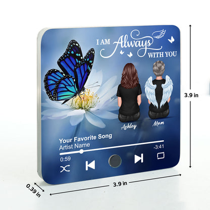 Realistic Butterfly I Am Always With You Family Members Memorial Personalized Music Fridge Magnet, Sympathy Gift
