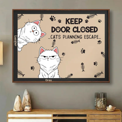 Cat Lovers - Keep Door Closed Don't Let The Cat Out No Matter What He Tells You - Personalized Poster - The Next Custom Gift