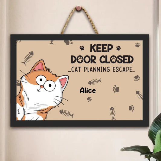 Cat Lovers - Keep Door Closed Don't Let The Cat Out No Matter What He Tells You - Personalized Wood Sign - The Next Custom Gift