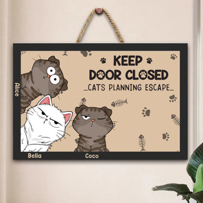 Cat Lovers - Keep Door Closed Don't Let The Cat Out No Matter What He Tells You - Personalized Wood Sign - The Next Custom Gift