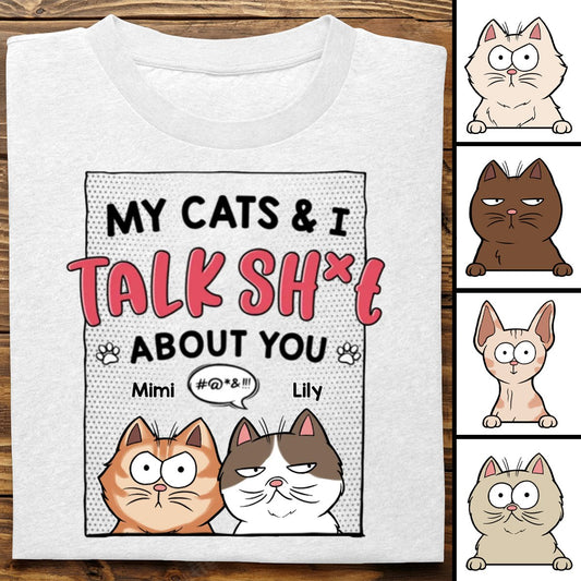 Cat Lovers - My Cats & I Talk Sh*t About You - Personalized Unisex T - shirt (LH) - The Next Custom Gift