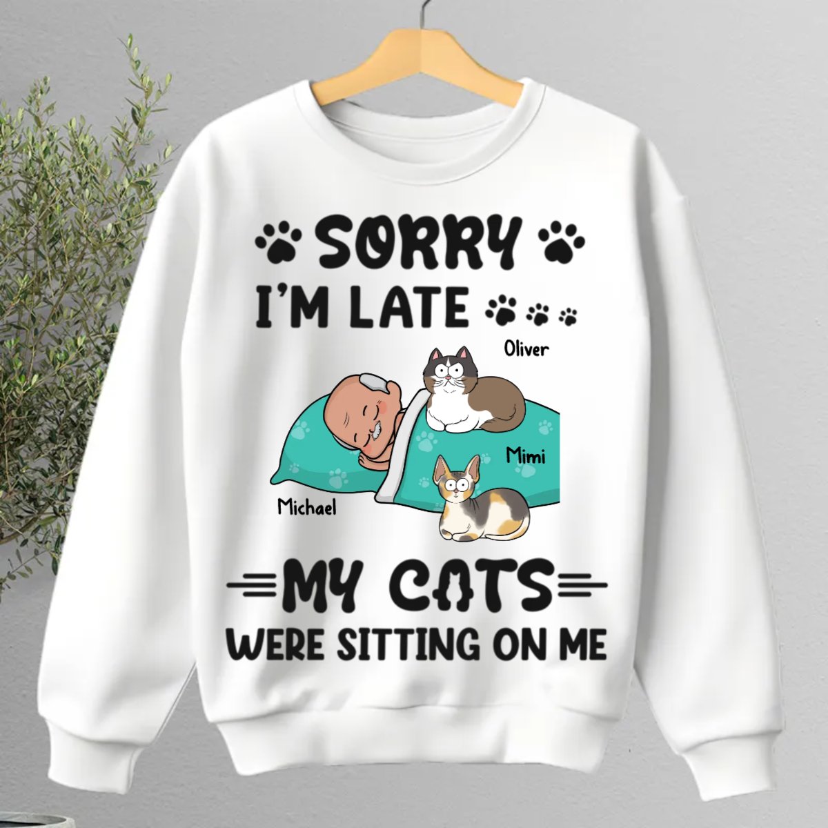 Cat Lovers - Sorry, I'm Late, My Cats Were Sitting On Me - Personalized Unisex T - shirt, Hoodie, Sweatshirt - The Next Custom Gift