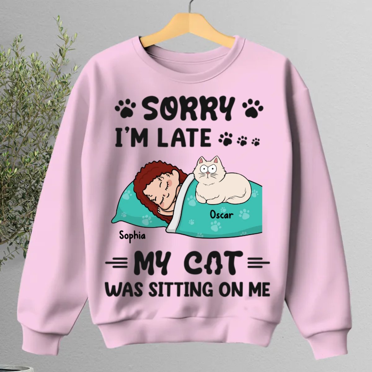 Cat Lovers - Sorry, I'm Late, My Cats Were Sitting On Me - Personalized Unisex T - shirt, Hoodie, Sweatshirt - The Next Custom Gift