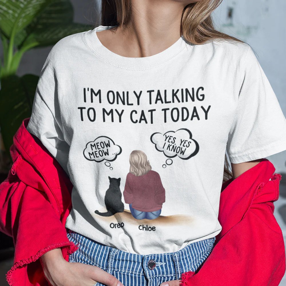 Cat Lovers - Talking To Cats - Personalized Unisex T - shirt (VT) - The Next Custom Gift