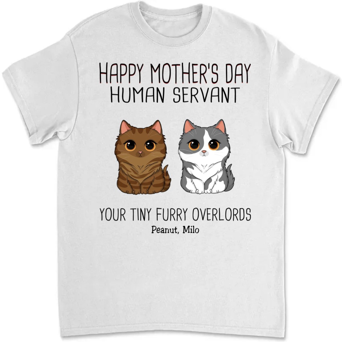 Cat Lovers - Watercolor Cute Cats Happy Mother‘s Day Cat Human Servant - Personalized Unisex T - shirt - The Next Custom Gift