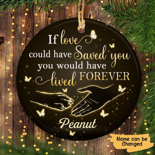 If Love Could Have Saved You Dogs Personalized Dog Decorative Memorial Ornament