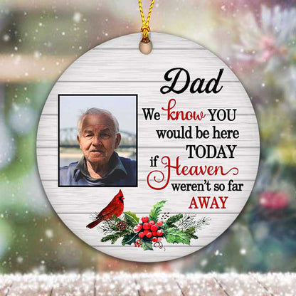 You Would Be Here Memorial Christmas Personalized Circle Ornament