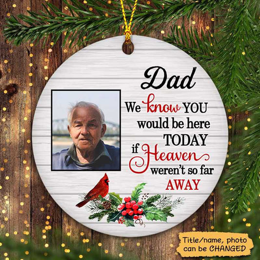 You Would Be Here Memorial Christmas Personalized Circle Ornament