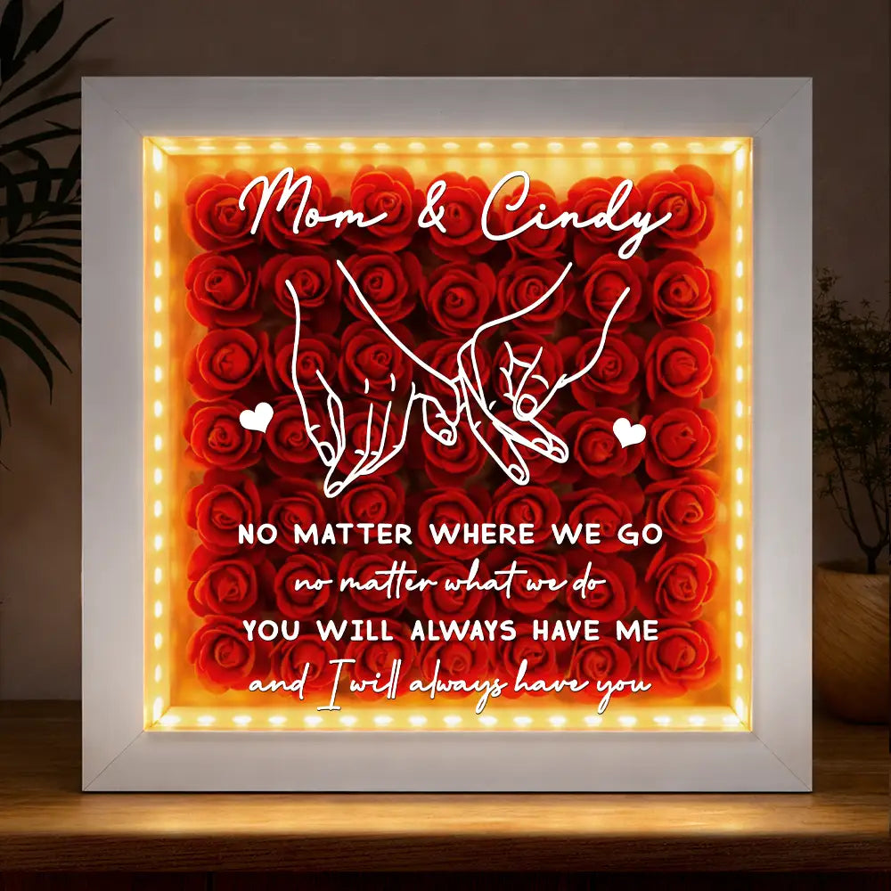 No Matter Where We Go No Matter What We Do Mother Daughter - Personalized LED Light Flower Shadow Box