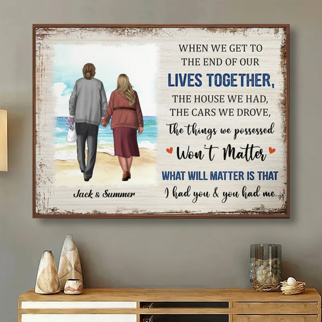 Couple - When We Get To The End Of Our Lives Together - Personalized Poster - The Next Custom Gift