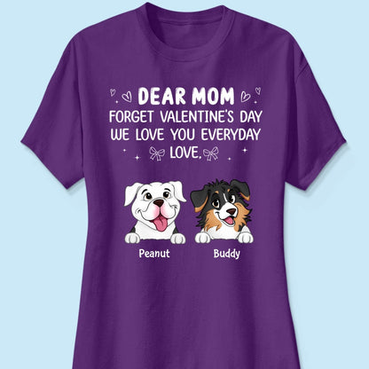 Forget Valentine's Day We Love You Everyday Gift Dog Lover Gift Personalized Shirt