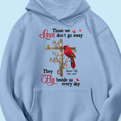 Those We Love Don‘t Go Away Memorial Gift Family Personalized Shirt