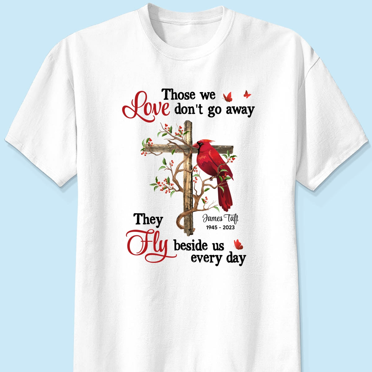 Those We Love Don‘t Go Away Memorial Gift Family Personalized Shirt