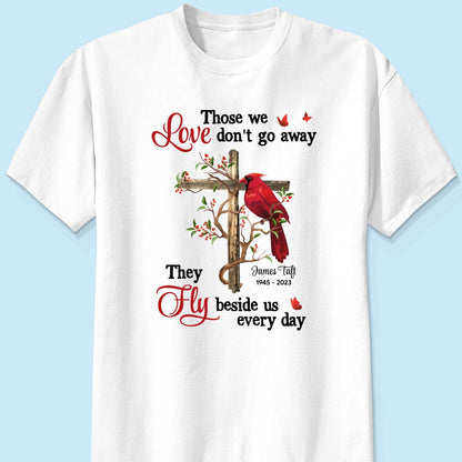 Those We Love Don‘t Go Away Memorial Gift Family Personalized Shirt