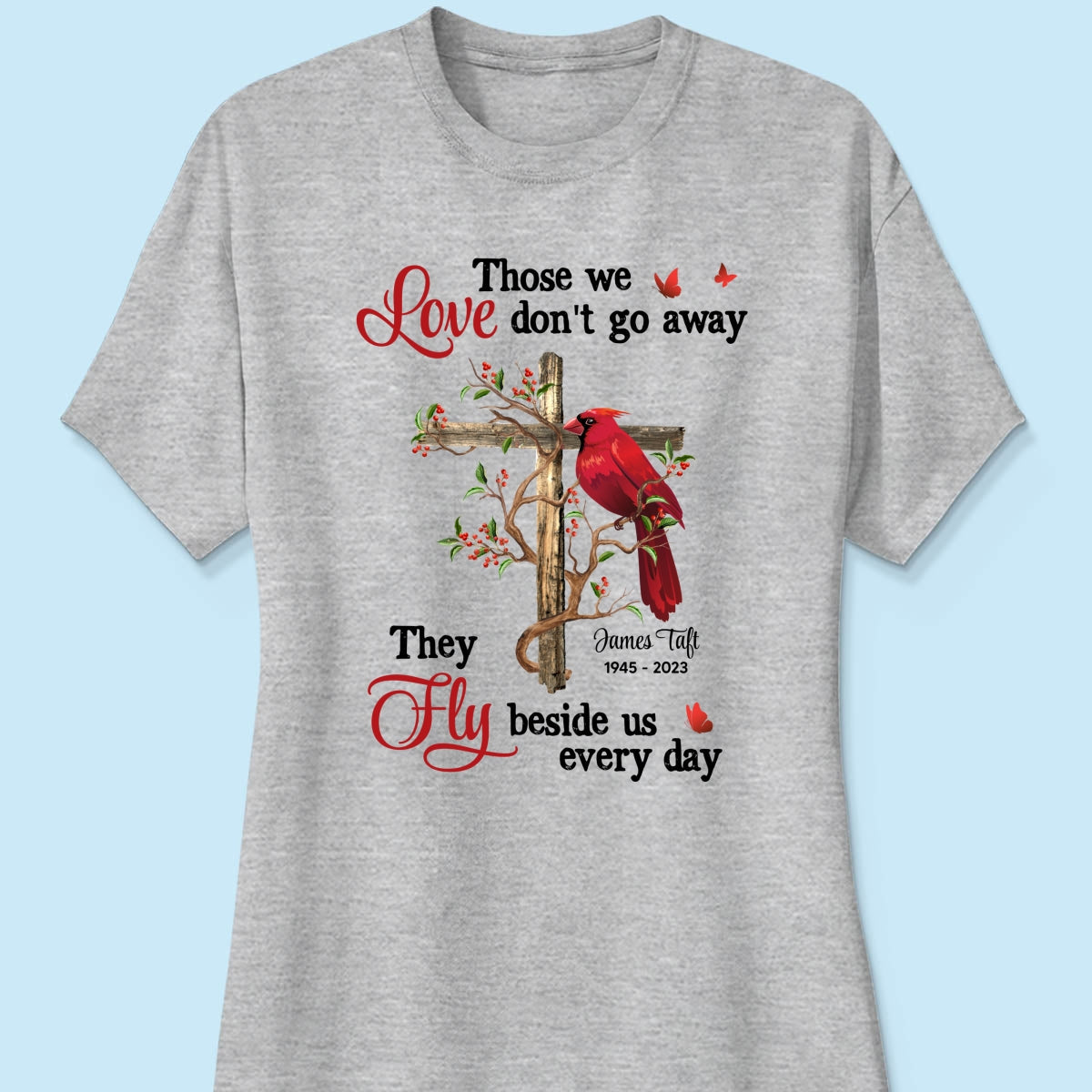 Those We Love Don‘t Go Away Memorial Gift Family Personalized Shirt