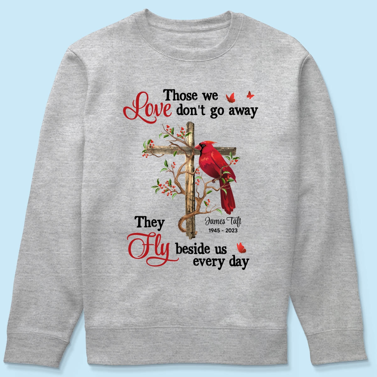 Those We Love Don‘t Go Away Memorial Gift Family Personalized Shirt