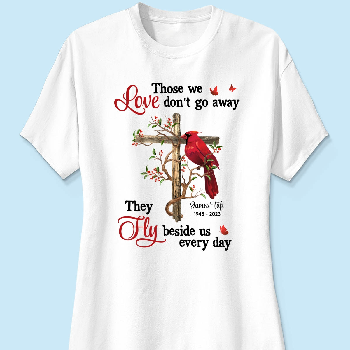 Those We Love Don‘t Go Away Memorial Gift Family Personalized Shirt