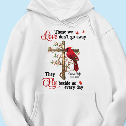 Those We Love Don‘t Go Away Memorial Gift Family Personalized Shirt