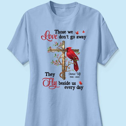 Those We Love Don‘t Go Away Memorial Gift Family Personalized Shirt