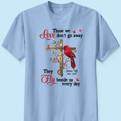 Those We Love Don‘t Go Away Memorial Gift Family Personalized Shirt
