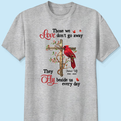 Those We Love Don‘t Go Away Memorial Gift Family Personalized Shirt